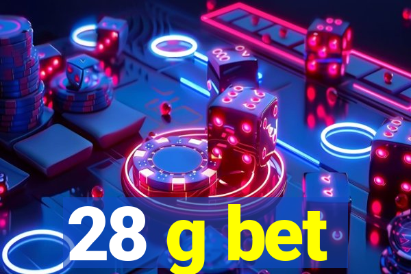 28 g bet